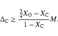 \begin{displaymath}\Delta_{{\rm C}} \geq \frac{\frac{3}{4}X_{{\rm O}}-X_{{\rm C}}}{1-X_{{\rm C}}}M_{{\rm }} .
\end{displaymath}
