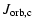 $\displaystyle J_{{\rm orb,c}}$