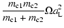 $\displaystyle \frac{m_{{\rm c}1}m_{{\rm c}2}}{m_{{\rm c}1}+m_{{\rm c}2}}\Omega a_{{\rm L}}^{2}$