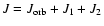 $J=J_{{\rm orb}}+J_{1}+J_{2}$