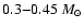 $0.3{-}0.45~{M_{\odot}}$