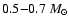 $0.5{-}0.7~{M_{\odot}}$