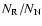 $N_{{\rm R}}/N_{{\rm N}}$