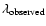 $\lambda_{\rm observed}$