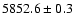 $5852.6\pm0.3 $