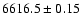 $6616.5\pm0.15$