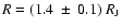 $R=(1.4~\pm~0.1)~R_{\rm J}$