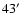 $43\hbox{$^\prime$ }$