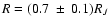 $R=(0.7~\pm~0.1)R_{J}$