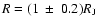 $R=(1~\pm~0.2)R_{\rm J}$