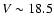 $V\sim18.5$