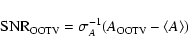 \begin{displaymath}{\rm SNR}_{\rm OOTV}=\sigma_{A}^{-1}(A_{\rm OOTV}-\left<A\right>)
\end{displaymath}