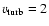 $v_{\rm turb}=2$