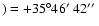 $)=+35^\circ46\hbox{$^\prime$ }42\hbox{$^{\prime\prime}$ }$