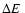 ${\Delta E}~$
