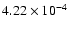 ${4.22 \times 10^{-4}}$