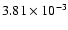 ${3.81 \times 10^{-3}}$