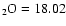 $_{2}{\rm O}=18.02$