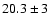 $20.3\pm3$