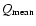 $Q_{\rm mean}$