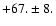 $+67. \pm 8.$
