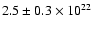 $2.5\pm0.3\times10^{22}$