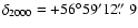 $\delta_{2000}=+56\degr59'12\hbox{$.\!\!^{\prime\prime}$ }{}9$