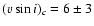 $(v\sin i)_c = 6\pm3$
