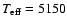 $T_{\rm {eff}}=5150$