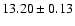 $13.20\pm0.13$