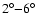 $2^{\circ}{-}6^{\circ}$
