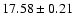 $17.58\pm0.21$