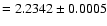 $=2.2342\pm 0.0005$