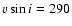 $v\sin i=290$