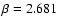 $\beta=2.681$