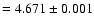 $=4.671\pm 0.001$