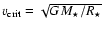 $v_{\rm {crit}} = \sqrt{G
M_{\star}/R_{\star}}$