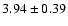 $3.94\pm0.39$