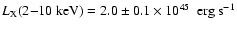 $L_{\rm X} (2{-}10~{\rm keV})= 2.0 \pm 0.1 \times 10^{45}~\mbox{ erg~s}^{-1}$