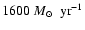 $1600~M_{\odot}~\mbox{ yr}^{-1}$