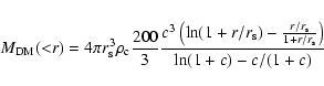 \begin{displaymath}M_{\rm DM} ({<}r) = 4 \pi r^3_{\rm s} \rho_{\rm c} \frac{200}...
...c{r/r_{\rm s}}{1 +
r/r_{\rm s}} \right)}{ \ln (1+c) - c/(1+c)}
\end{displaymath}