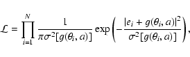 \begin{displaymath}
{\cal L}=\prod_{i=1}^{N}{1\over \pi\sigma^2[g(\theta_i, a)]...
...g(\theta_i, a)\vert^2 \over \sigma^2[g(\theta_i, a)]}\right) ,
\end{displaymath}