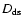 $D_{\rm ds}$