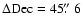 $\Delta
{\rm Dec}=45\hbox{$.\!\!^{\prime\prime}$ }6$