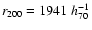 $r_{200}=1941\;h_{70}^{-1}$