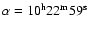 $\alpha=10^{\rm h}22^{\rm
m}59^{\rm s}$