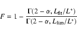 \begin{displaymath}F=1-\frac{\Gamma(2-\alpha,L_{\rm fit}/L^*)}{\Gamma(2-\alpha,L_{\rm lim}/L^*)}
\end{displaymath}