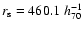 $r_{\rm s}=460.1\;h_{70}^{-1}$
