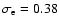 $\sigma _{\rm e}=0.38$