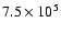$7.5\times 10^{5}$
